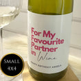 Load image into Gallery viewer, For my partner in wine label 4x4 personalised custom