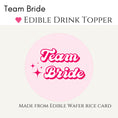 Load image into Gallery viewer, ‘Team Bride Fun’ Bridal Shower Edible Drink Toppers