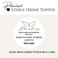 Load image into Gallery viewer, Remembrance Edible Wafer Drink Toppers featuring personalized tribute design for Dorothy Jane Turner.