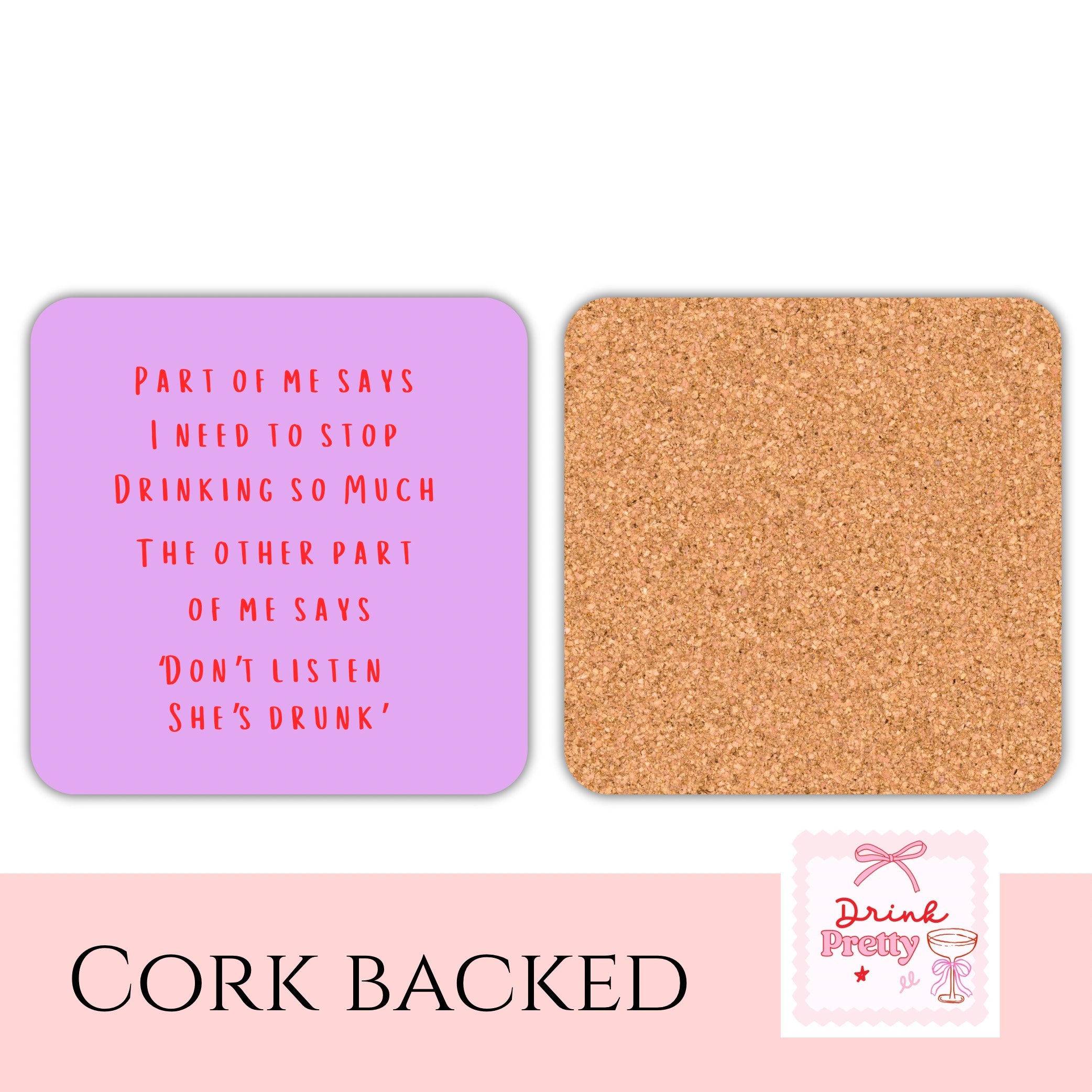 Don’t Listen, She’s Drunk Drink Coaster