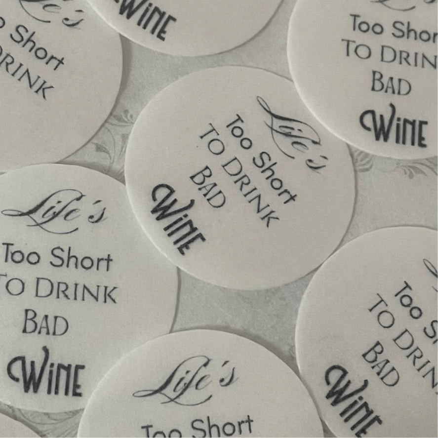 Life's too short to drink bad wine toppers