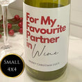 Load image into Gallery viewer, Christmas wine label for my favourite partner in wine 4x4 wine label custom personalised
