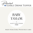 Load image into Gallery viewer, ‘ Baby Name’ Baby Shower- Edible Drink Toppers
