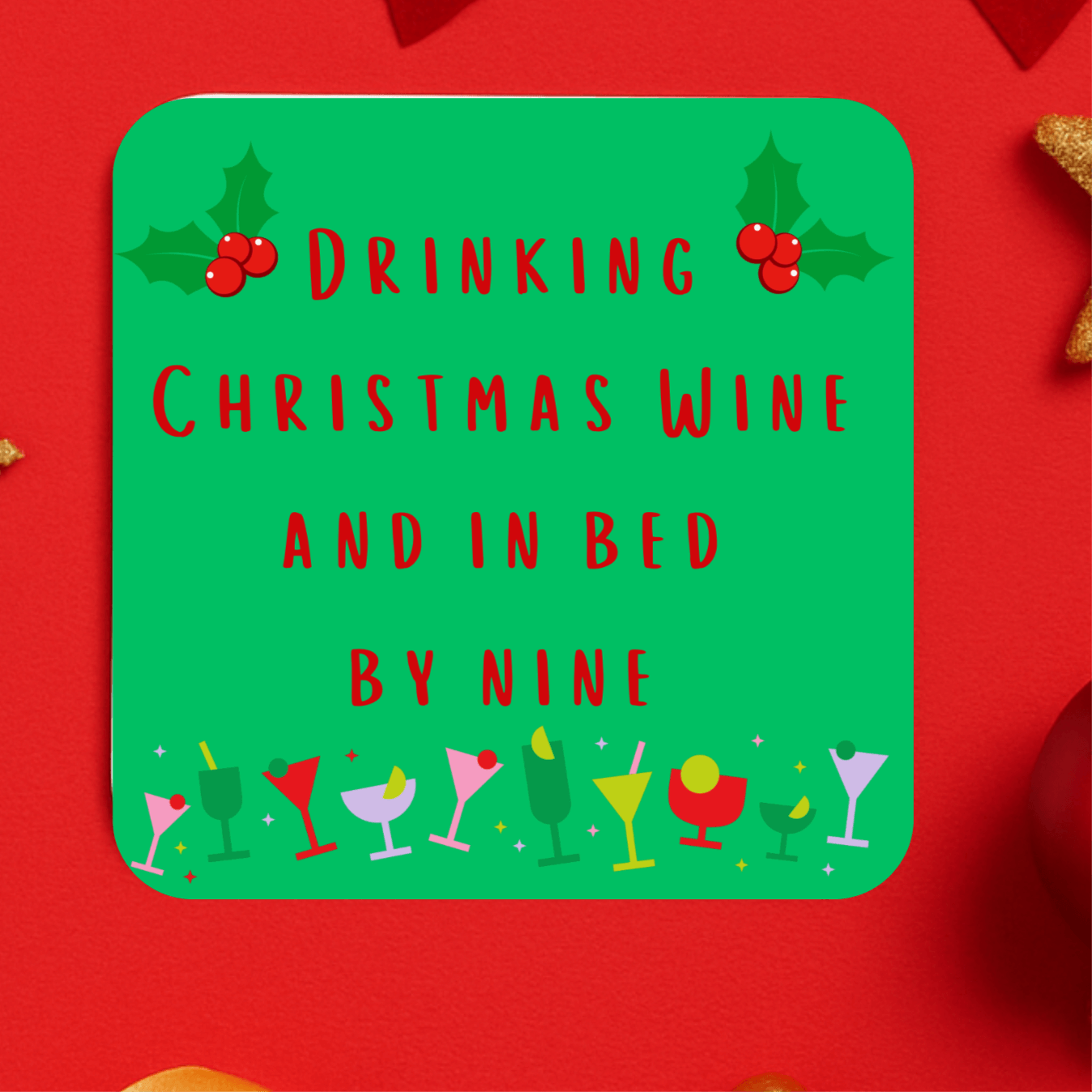 Colorful Christmas wine coaster with festive message: 'Drinking Christmas wine and in bed by nine'.
