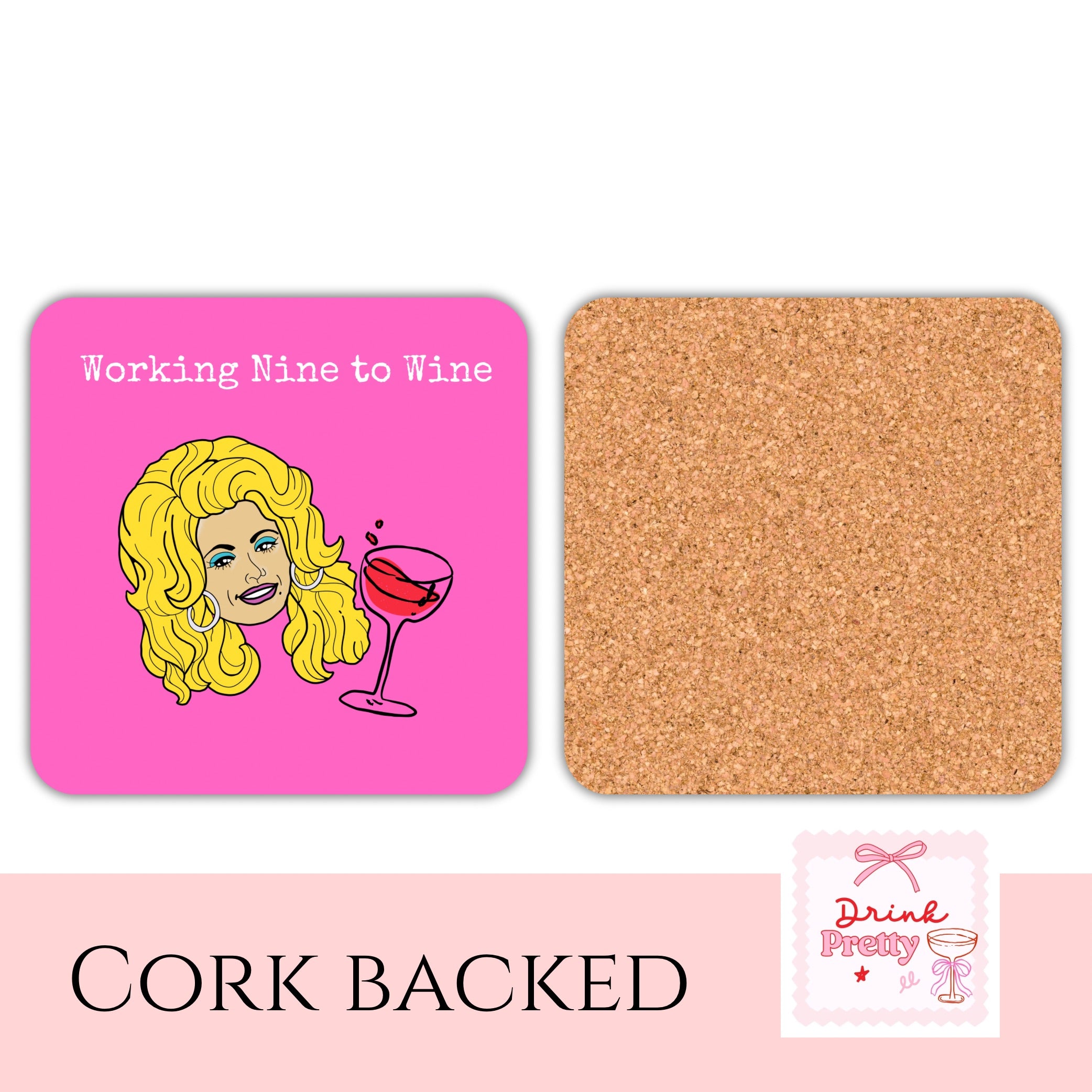 Working Nine To Wine Drink Coaster with Dolly Parton design, cork backed for surface protection.