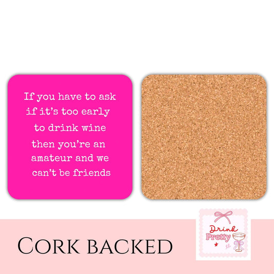 Funny wine drink coaster with humorous quote about drinking wine and cork backing.