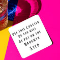 Load image into Gallery viewer, Naughty Step Drink Coaster with humorous text warning, set against a colorful background.
