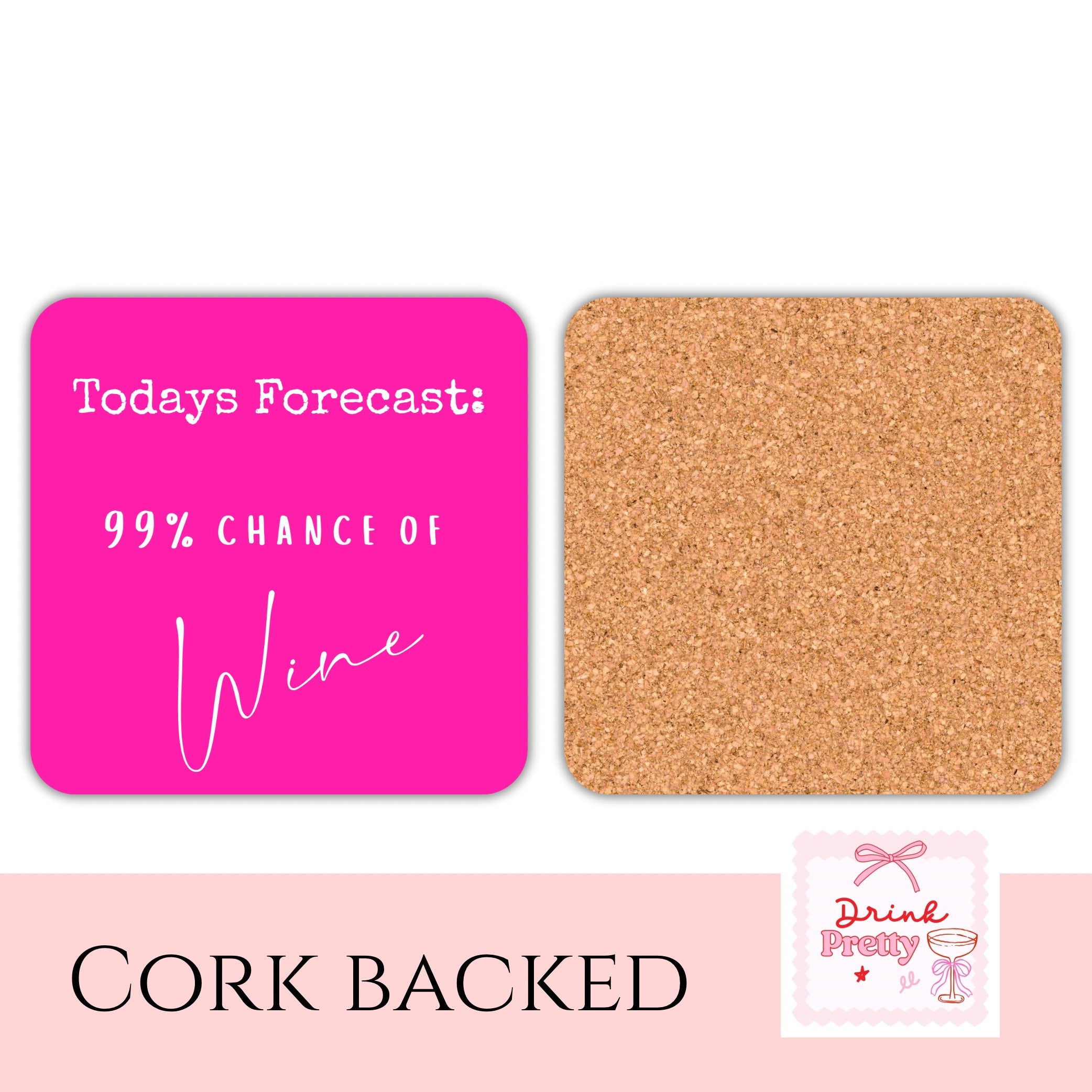 99% Chance Of Wine Drink Coaster