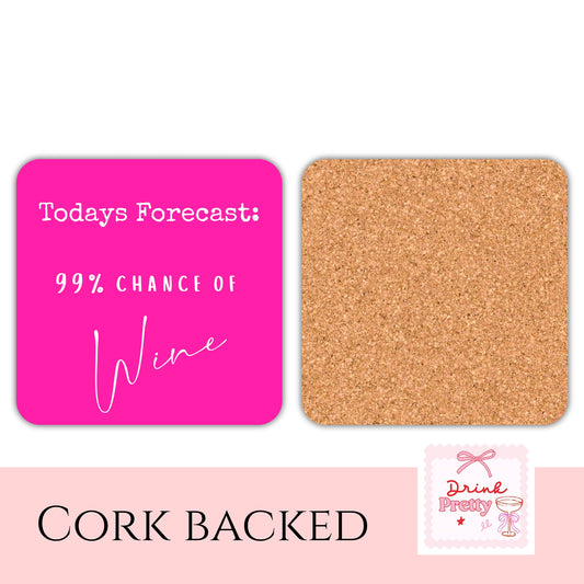99% Chance Of Wine Drink Coaster