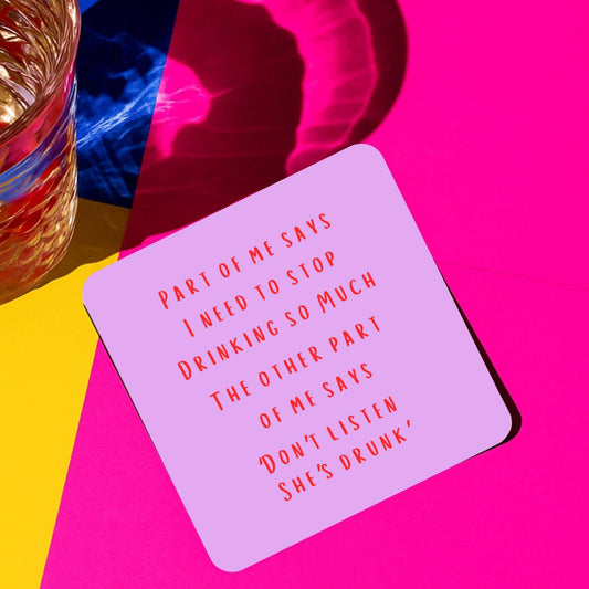 Don’t Listen, She’s Drunk Drink Coaster