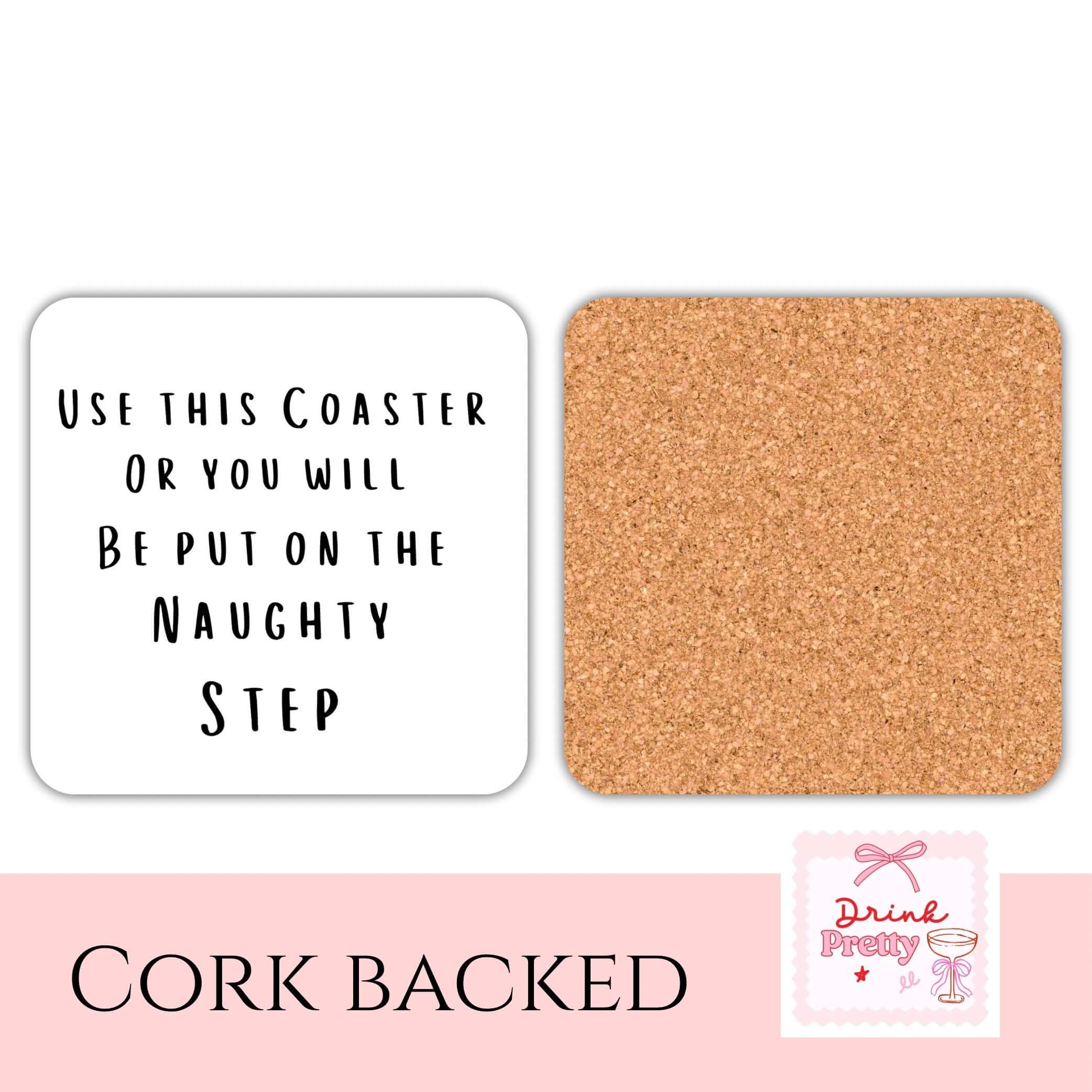 Naughty Step Drink Coaster featuring humorous text and cork backing, perfect for table use and gifting.