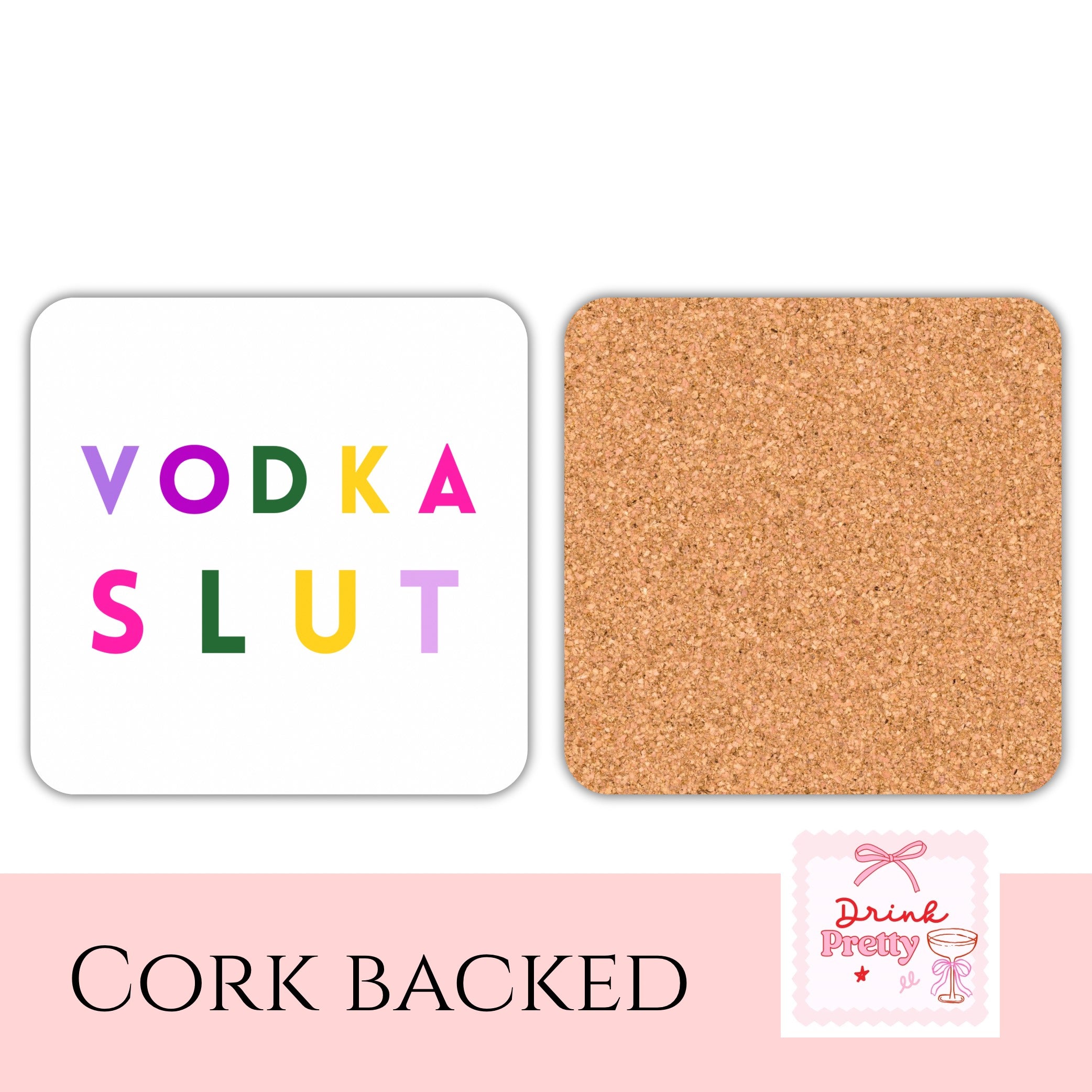 Vodka Slut Drink Coaster with colorful text on white surface and cork backing, perfect for adding humor to drinks.