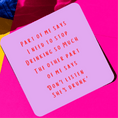 Load image into Gallery viewer, Don’t Listen, She’s Drunk Drink Coaster
