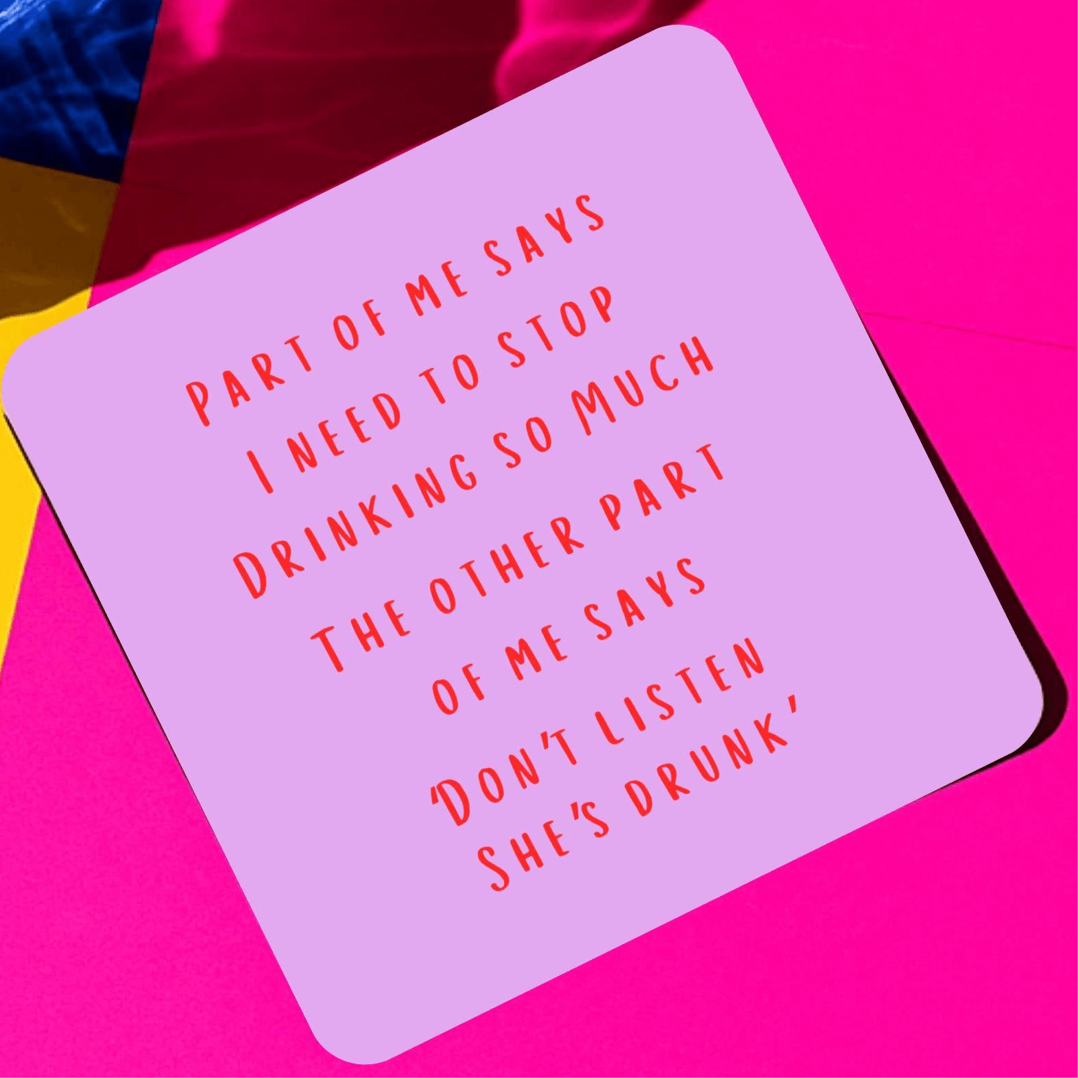 Don’t Listen, She’s Drunk Drink Coaster