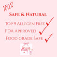 Load image into Gallery viewer, Infographic highlighting safety features: 100% safe and natural, allergen-free, FDA approved, food grade safe.

