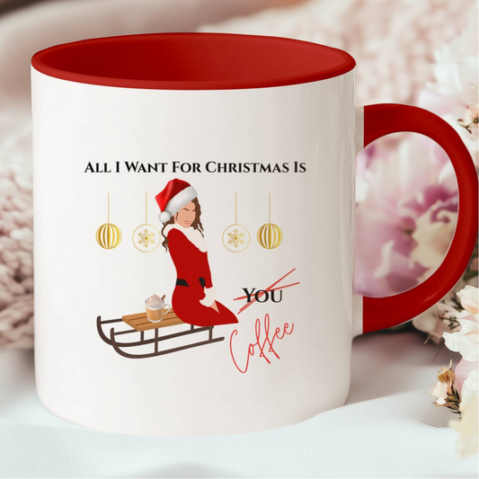 All I Want For Christmas Is Coffee Mug