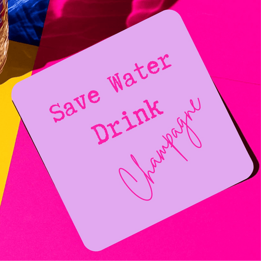 Save water drink champagne drink coaster on a colorful background, perfect for adding humor to your table.